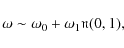 \begin{displaymath}\omega\sim\omega_0+\omega_1\mathfrak{n}(0,1),
\end{displaymath}