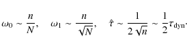 \begin{displaymath}\omega_0\sim\frac{n}{N}, \quad \omega_1 \sim \frac{n}{\sqrt{N...
...u} \sim \frac{1}{2\sqrt{n}} \sim\frac{1}{2}\tau_{\rm dyn}\cdot
\end{displaymath}