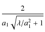 $\displaystyle {\frac{2}{a_1 \sqrt{\lambda/a_1^{2}+1}}}$