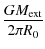 $\displaystyle {\frac{G M_{\rm ext}}{2 \pi R_0}}$