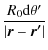 $\displaystyle {\frac{R_0 {\rm d}\theta'}{\vert\vec{r} - \vec{r'}\vert}}$