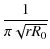 $\displaystyle {\frac{1}{\pi \sqrt{rR_0}}}$