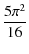 $\displaystyle {\frac{5 \pi^2}{16}}$