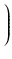 $\displaystyle \left.\vphantom{ \left (
\frac{R}{R_0}
\right )^{5/2} }\right)$