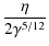 $\displaystyle {\frac{\eta}{2 \gamma^{5/12}
}}$