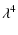 $\displaystyle \lambda^{4}_{}$