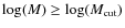 $\log(M)\ge\log(M_{\rm{cut}})$