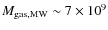 $M_{\rm gas,MW} \sim 7\times 10 ^9$