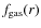 $f_{\rm gas}(r)$
