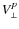 $V_\perp^p$