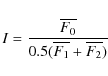 \begin{displaymath}I=\frac{\overline{F_{0}}}{0.5(\overline{F_{1}}+\overline{F_{2}})}
\end{displaymath}