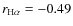 $r_{{\rm H}\alpha }=-0.49$