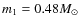 $m_{1}=0.48M_{\odot}$