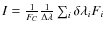$I=\frac{1}{F_{C}}\frac{1}{\Delta\lambda}\sum_{i}\delta\lambda_{i}F_{i}$