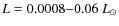$L=0.0008{-}0.06~L_{\odot}$