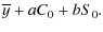 $\displaystyle \overline{y}+aC_{0}+bS_{0}.$