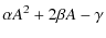 $\displaystyle \alpha A^{2}+2\beta A-\gamma$