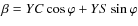 $\beta=YC\cos\varphi+YS\sin\varphi$