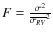 $F=\frac{\sigma^{2}}{\overline{\sigma_{RV}}^{2}}$