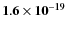 $\bf {1.6\times 10^{-19}}$