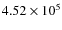 $4.52\times 10^{5}$