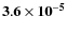 $\bf {3.6\times 10^{-5}}$