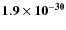 $\bf {1.9\times 10^{-30}}$