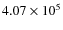 $4.07\times 10^{5}$