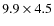 $9.9\times4.5$