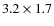$3.2\times 1.7$