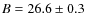 $B=26.6 \pm 0.3$
