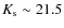 $K_{\rm s} \sim 21.5$