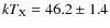 $kT_{\rm X} = 46.2 \pm 1.4$