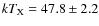 $kT_{\rm X} = 47.8 \pm 2.2$