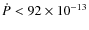 $\dot {P} < 92 \times 10^{-13}$