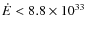 $\dot {E} < 8.8 \times 10^{33}$