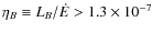 $\eta_{B} \equiv L_{B}/\dot{E} > 1.3 \times 10^{-7}$