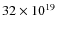 $32\times 10^{19}$