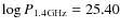 $\log P_{\rm
1.4GHz} = 25.40$
