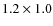 $1.2\times 1.0$