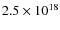 $2.5 \times
10^{18}$