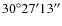 $30^\circ 27^\prime 13^{\prime\prime}$