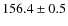 $156.4 \pm 0.5$
