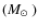 $(\mbox{$M_{\odot}$ })$