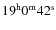 $19^{\rm h}0^{\rm m}42^{\rm s}$