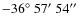 $-36\hbox{$^\circ$ }57\hbox{$^\prime$ }54\hbox{$^{\prime\prime}$ }$