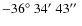 $-36\hbox{$^\circ$ }34\hbox{$^\prime$ }43\hbox{$^{\prime\prime}$ }$