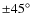 ${\pm}45\hbox{$^\circ$ }$