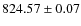 $824.57\pm0.07$