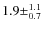 $1.9\pm^{1.1}_{0.7}$